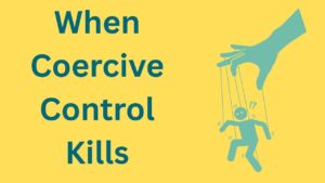 When Coercive Control Kills